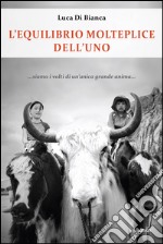 L’equilibrio molteplice dell’uno . E-book. Formato EPUB ebook