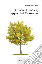 Riverberi, ombre, appendici d’autunno. E-book. Formato EPUB