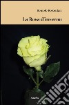 La Rosa d’inverno . E-book. Formato EPUB ebook