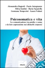 Psicosomatica e vita . E-book. Formato EPUB ebook