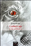 Gabbia 666 l’alba del futuro. E-book. Formato EPUB ebook di Sabrina Brusa