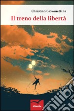 Il treno della libertà. E-book. Formato EPUB ebook