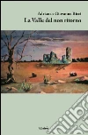 La Valle del non ritorno . E-book. Formato Mobipocket ebook di Adriana Ricci