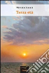 Terza età. E-book. Formato Mobipocket ebook di Massimo Annoni