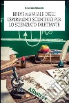 Breve manuale degli esperimenti scientifici per lo scienziato dilettante . E-book. Formato EPUB ebook