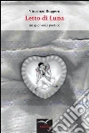 Letto di luna. E-book. Formato Mobipocket ebook di Vincenzo Ruggero