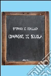 Compagni di scuola. E-book. Formato Mobipocket ebook di Stefano Di Gialluca