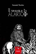 Il tesoro di Alarico. E-book. Formato EPUB ebook