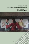 Cold Case. E-book. Formato EPUB ebook di Gaetano Giovi