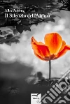 Il Silenzio dell’Anima. E-book. Formato Mobipocket ebook di Alba Perrone