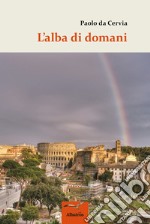 L’alba di domani. E-book. Formato Mobipocket ebook