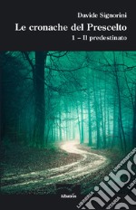 Le cronache del Prescelto. E-book. Formato EPUB ebook