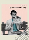 Quasi Come Forrest Gump. E-book. Formato Mobipocket ebook di Rino Fruttini
