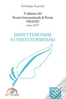 Dove I Tuoi Passi E I Venti Ti Portano. E-book. Formato Mobipocket ebook di aavv