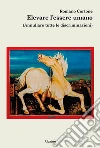 Elevare L’essere Umano. E-book. Formato Mobipocket ebook di Romano Cortone