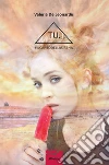 Tu.: #ILCANTODELLASIRENA. E-book. Formato Mobipocket ebook di Valeria De Leonardis