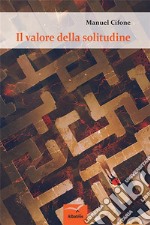 Il valore della solitudine . E-book. Formato EPUB ebook