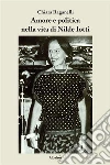 Amore e politica nella vita di Nilde Iotti. E-book. Formato Mobipocket ebook di Chiara Raganelli