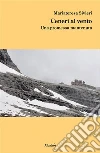 Ceneri al vento. E-book. Formato EPUB ebook di Mariateresa Sivieri