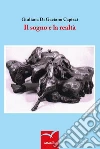 Il sogno e la realtà. E-book. Formato EPUB ebook di Giuliana Di Gaetano Capizzi