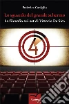 Lo sguardo del grande schermo : La Filosofia Sui Set Di Vittorio De Sica. E-book. Formato Mobipocket ebook di Federica Caniglia