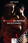 La Passione Dell’apostolo: Storia di un complotto. E-book. Formato Mobipocket ebook di Giuseppe Manca
