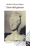 L’oro del giorno. E-book. Formato Mobipocket ebook di Giuliana Di Gaetano Capizzi