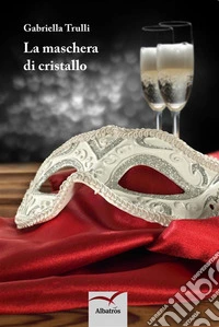 La maschera di cristallo. E-book. Formato EPUB ebook