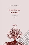 Il Sentimento Della Vita . E-book. Formato Mobipocket ebook di Stefano Sguinzi