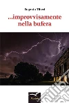 Improvvisamente nella bufera. E-book. Formato Mobipocket ebook di Eugenio Tiberi