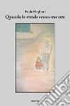 Quando le strade erano sterrate. E-book. Formato EPUB ebook di Paola Magliani