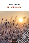 Ricordi Scordati. E-book. Formato EPUB ebook di Monica Delmastro