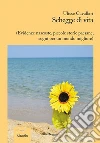 Schegge di vita. E-book. Formato Mobipocket ebook di Ulisse Cavallari