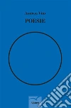 Poesie. E-book. Formato Mobipocket ebook di Andrea Vito