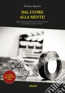 Dal Cuore alla Mente!. E-book. Formato Mobipocket ebook di Stefano Sguinzi