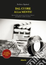 Dal Cuore alla Mente!. E-book. Formato EPUB ebook