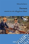 Provincia. E-book. Formato Mobipocket ebook di Silvana Carbonaro
