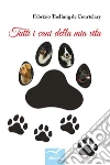 Tutti i cani della mia vita. E-book. Formato EPUB ebook di Fabrizio Thellung de Courtelary