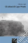 Gli abissi di Capo Wrath. E-book. Formato EPUB ebook di Alberto Gatti