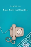Linea diretta con il Paradiso. E-book. Formato Mobipocket ebook di Bruno Vedovetto