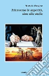 Attraverso le asperità, sino alle stelle. E-book. Formato EPUB ebook di Marivita Murgese