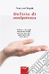 Delirio di onnipotenza. E-book. Formato Mobipocket ebook di Francesco Pergola