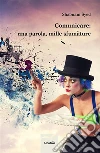 Comunicare: una parola mille sfumature. E-book. Formato EPUB ebook di Shabnam Syed