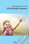 Gli Indomabili Sognatori. E-book. Formato EPUB ebook di Solange Distefano Pozzuoli
