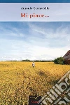 Mi piace. E-book. Formato EPUB ebook di Antonio Caccaviello