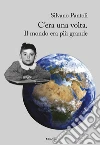 C'era una volta. E-book. Formato EPUB ebook di Silvano Pantoli
