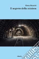 Il segreto della miniera. E-book. Formato EPUB