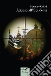 Attacco all'Occidente. E-book. Formato EPUB ebook di Maurizio Colitti