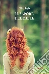 Il sapore del miele. E-book. Formato Mobipocket ebook di Silvia Regis