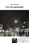 Una sera qualunque. E-book. Formato EPUB ebook di Nina Graziani